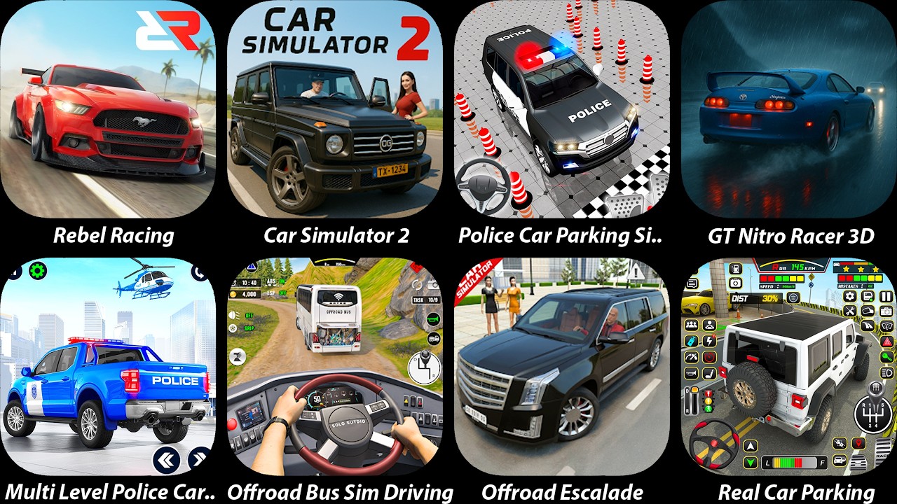 Rebel Racing,Car Simulator 2,Police Car Parking Simulator,Multi Level Police,Offroad Escalade