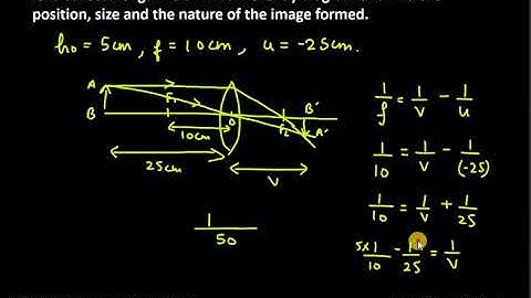 10. An object 5 cm in length is held 25 cm away from a converging lens of focal length 10 cm. Draw