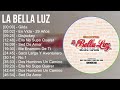La Bella Luz 2025 MIX Top Hits - Gilda, En Vida - 29 Años, Disjockey, Ella No Supo Querer