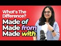 Made Of Vs Made From Vs Made With What S The Difference Most Confusing English Phrases Ananya