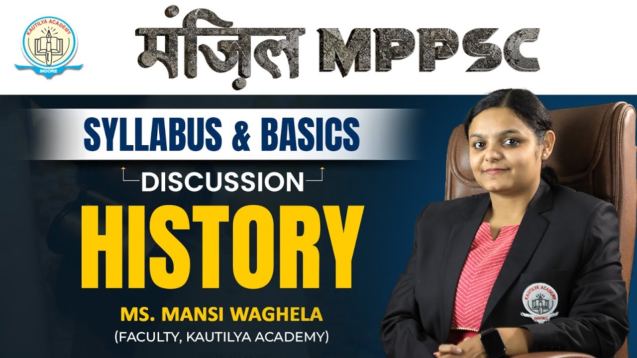 Basics of History | MPPSC History Syllabus | By Mansi Waghela Ma'am | Kautilya Academy