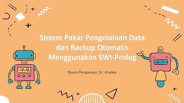SISTEM PAKAR PENGELOLAAN DATA DAN BACKUP OTOMATIS MENGGUNAKAN SWI - PROLOG