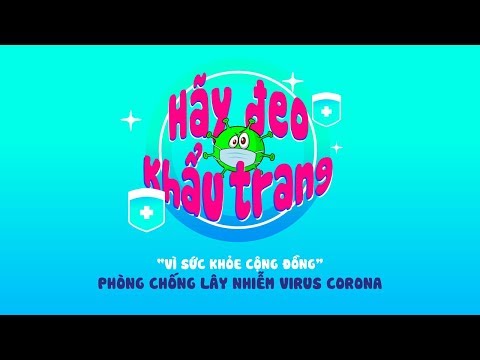 Video Đeo KHẨU TRANG đúng cách - Chung tay ngăn chặn dịch... - youtube