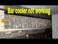 Bar coolers not getting cold