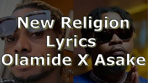 New Religion Lyrics - Olamide, Asake