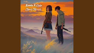 Bonnie N Clyde (feat. Hayd3n) (Slowed)