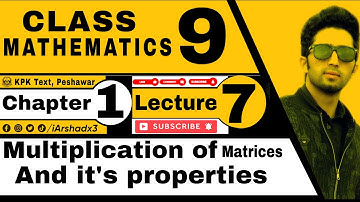 Lecture 7 | Class 9 Maths | Multiplication of Matrices & Its Properties | KPK | Urdu