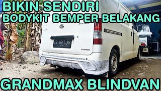 BIKIN SENDIRI BODYKIT BEMPER BELAKANG GRANDMAX || CUSTOM BODYKIT BEMPER BELAKANG GRANDMAX