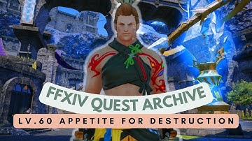 Monk: Lv.60 Appetite for Destruction // FFXIV Quest Archive