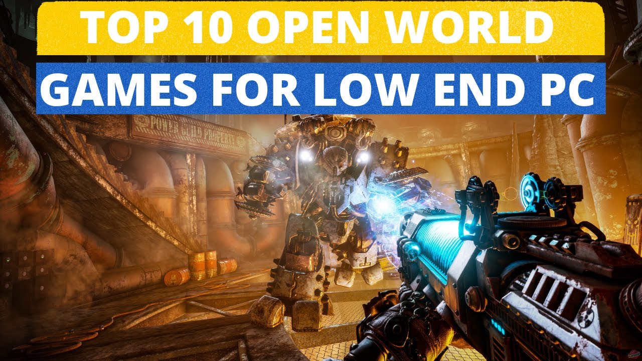 TOP 10 *OPEN WORLD* GAMES FOR LOW END PC WITH 4 GB RAM AND 1 GB VRAM ...