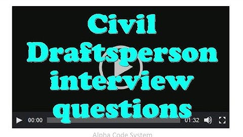 Civil Draftsperson interview questions