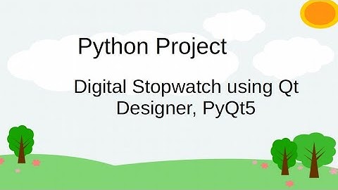 Python Project Stopwatch using QtDesigner | PyQt5 Mini Project - Part 9