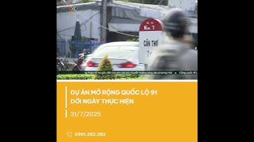 Dự án mở rộng quốc lộ 91 dời ngày thực hiện | VTV CẦN THƠ