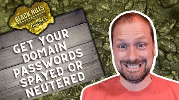 Get Your Domain Passwords Spayed or Neutered | John Strand | BHIS Nuggets
