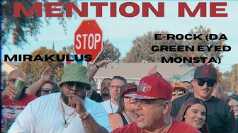 "MENTION ME" FEAT- E-ROCK Da Green Eyed Monsta & MIRAKULUS "MENTION ME" FEAT- E-ROCK Da Green Eyed Monsta & MIRAKULUS