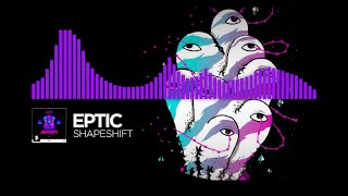 [Dubstep] - Eptic - Shapeshift