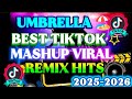 UMBRELLA 🏖️ BEST TIKTOK MASHUP VIRAL REMIX HITS 2025-2026 💥