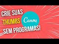 COMO CRIAR AS CAPAS DOS SEUS VÍDEOS? (SEM PROGRAMAS E TOTALMENTE GRATUITO!)