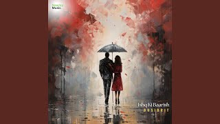 Download Lagu Ishq Ki Baarish MP3 Download Lagu Ishq Ki Baarish MP3