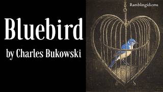 Bluebird by Charles Bukowski (New 2026 Recording)