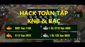 Hướng dẫn toàn tập hack KNB và BẠC (có gây lỗi ngẫu nhiên) | Võ lâm offline mobile