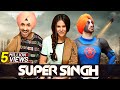 Diljit dosanjhs superhit movie  super singh 2017 in 4k  sonam bajwa  ekta kapoor