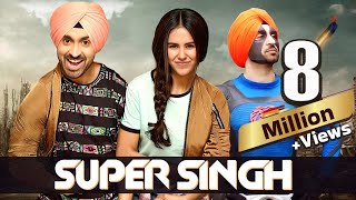 Diljit Dosanjh&#39;s Superhit Movie : Super Singh (2017) in 4K | Sonam Bajwa | Ekta Kapoor