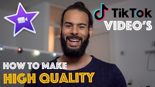 How To Make HIGH QUALITY Videos For TikTok With Imovie
