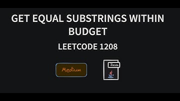 Get Equal Substrings Within Budget - Leetcode 1208 - Java