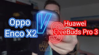 Oppo Enco X2 vs Huawei FreeBuds Pro 3 - Which one is better!?