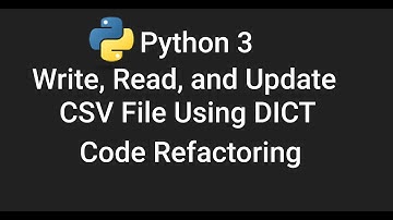 Best Way to Read and Write Python 3 Dictionaries to CSV File using DictReader and DictWriter - 2020