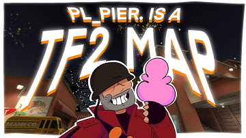 pl_pier is a TF2 map