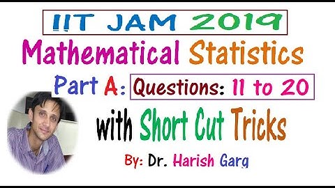 Q. 11 - 20  | With Short Cut Tricks| IIT-JAM 2019 Mathematical Statistics