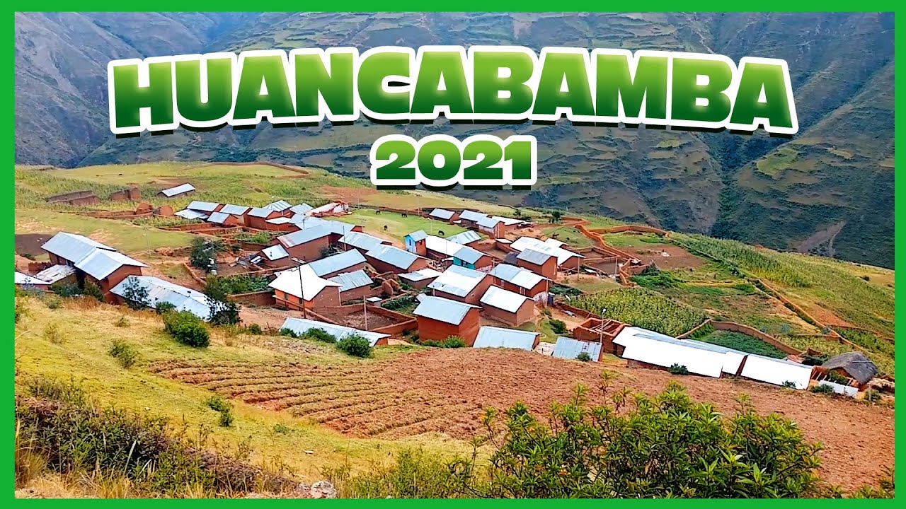 VISITANDO HUANCABAMBA - COLPAS 2021