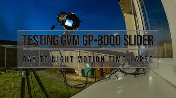 Testing GVM Slider - Day-to-Night Motion Time-lapse