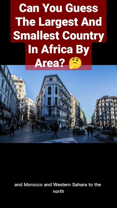 largest-and-smallest-country-in-africa-smallest-shortsyoutube
