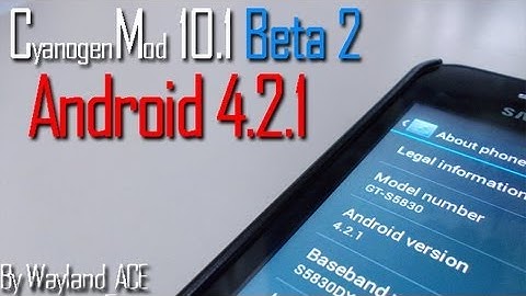 CyanogenMod 10.1 Beta 2 Android 4.2.1 JellyBean by Wayland_ACE