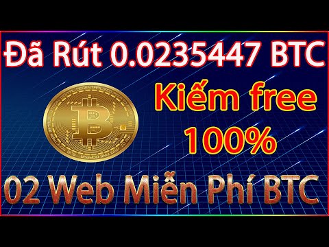 Top 2 Web Đào Bitcoin Miễn Phí Đã Rút Về Ví Tổng 0.0023547 BTC - Kiếm Coin Miễn Phí 2022