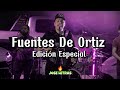 Fuentes De Ortiz | Edición Especial | Letra/Lyrics