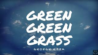 George Ezra - Green Green Grass (Lyrics) 1 Hour