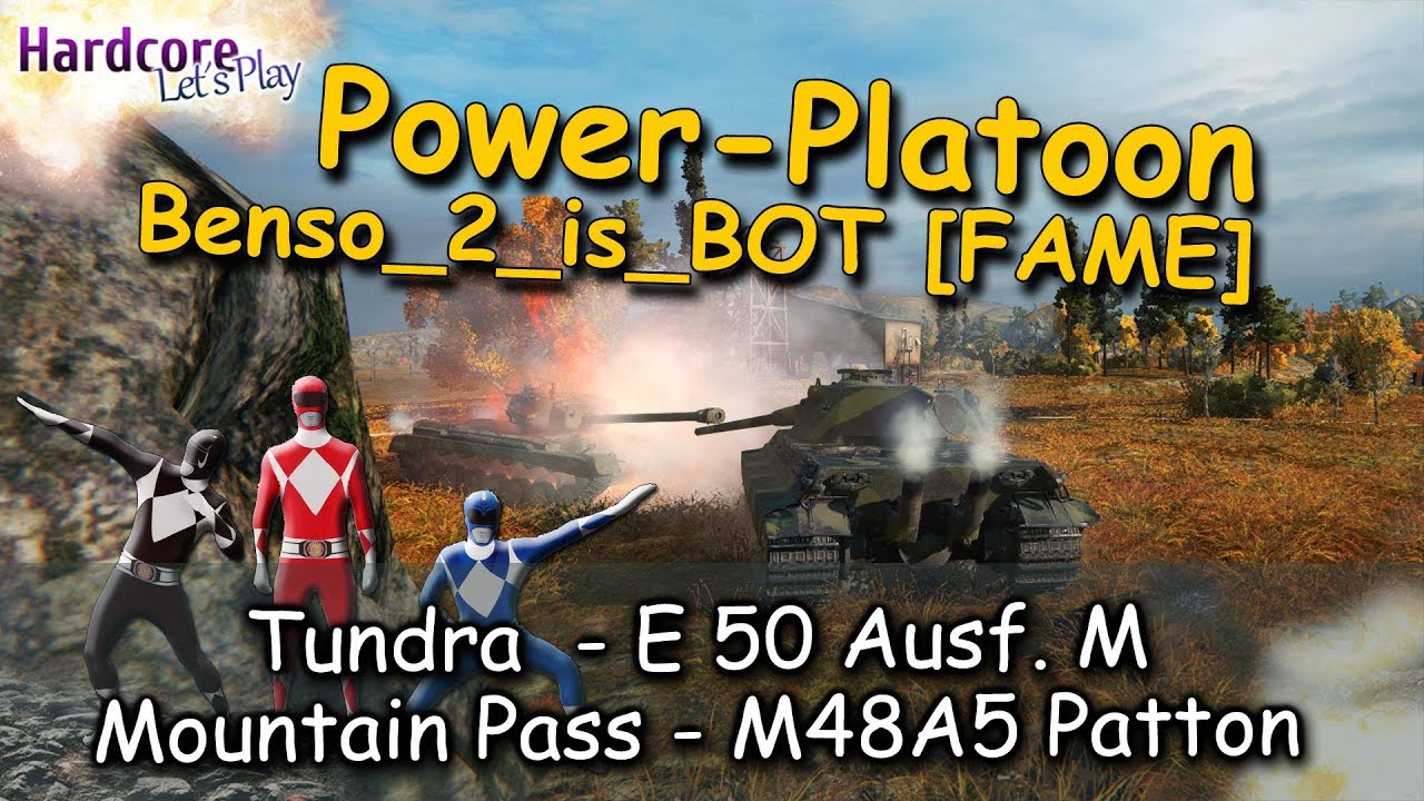 games people play WOT: Power platooning, Benso_2_is_BOT [FAME], E 50 M, M48 Patton, WORLD OF TANKS