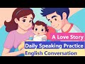 A love story  daily speaking practice  english conversation  everyday english excellence