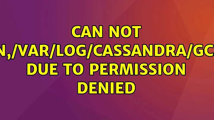 Ubuntu: Can not open,/var/log/cassandra/gc.log due to Permission denied