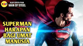 Superman Sang Penyelamat Berkekuatan Super Dari Bangsa Krypton - ALUR CERITA FILM Man Of Steel