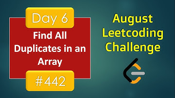 Find All Duplicates in an Array | Day 6 | [ August LeetCoding Challenge ] [ Leetcode #442 ] [ 2020 ]