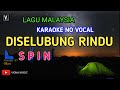 SPIN - DISELUBUNG RINDU ( KARAOKE ) NO VOCAL | LOWER KEY LIRIK TEKS RUNNING