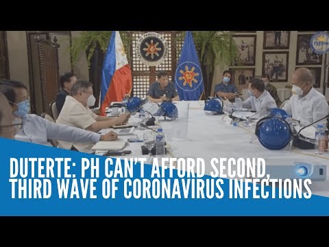 Duterte: PH can’t afford second, third wave of coronavirus infections