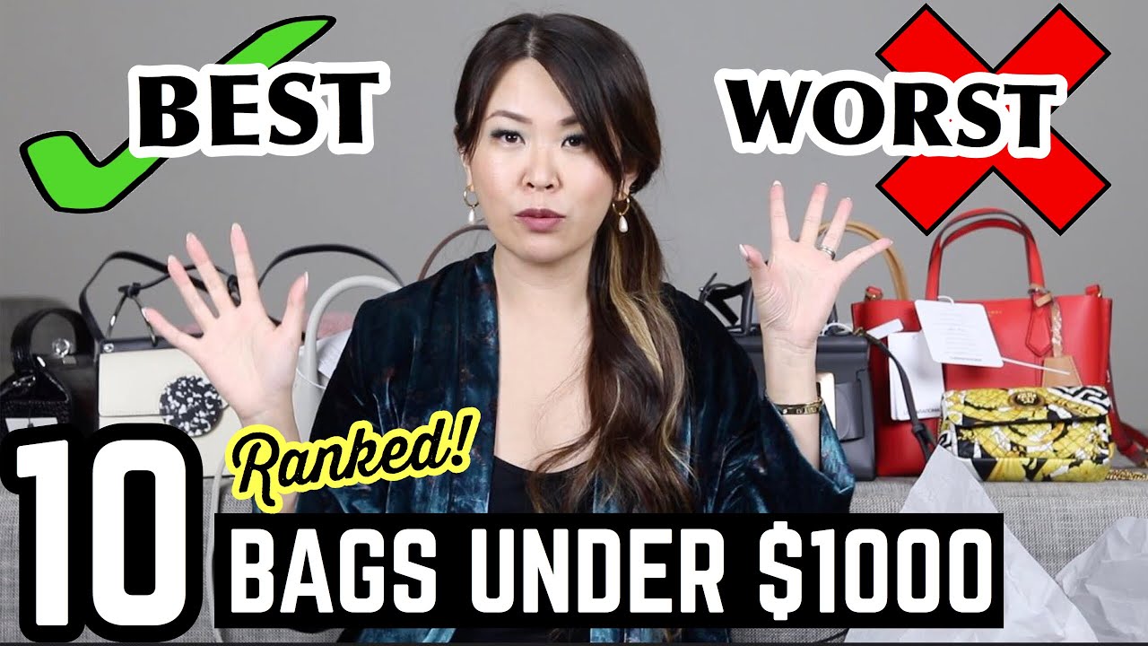 RANKING BEST TO WORST - 10 BAGS UNDER $1000 - *Honest Review*