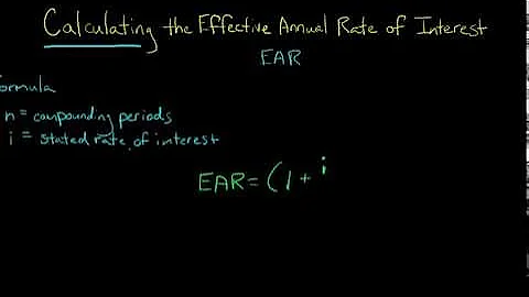 How to Calculate the Effective Annual Rate of Interest (EAR)