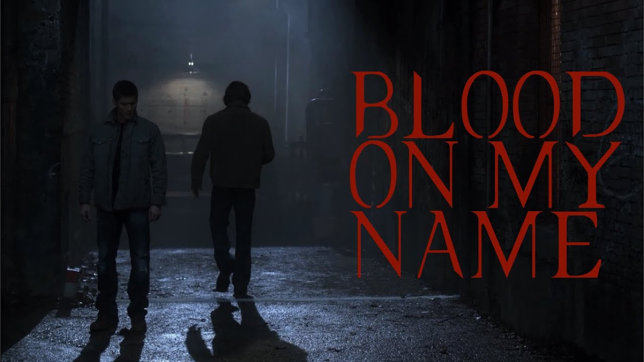 Winchesters Blood on my Name YouTube
